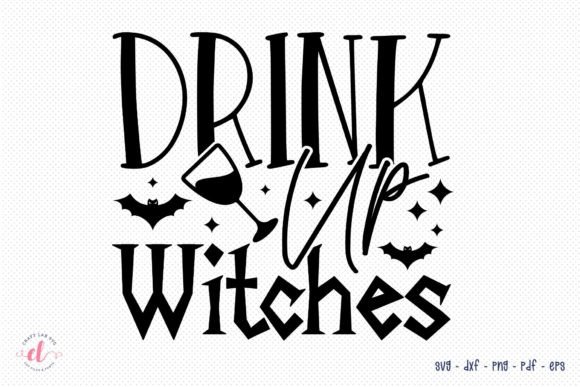 Drink Up Witches - Halloween Witch SVG