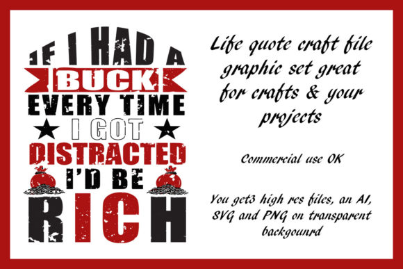 If I Had a Buck Distracted Life Quote