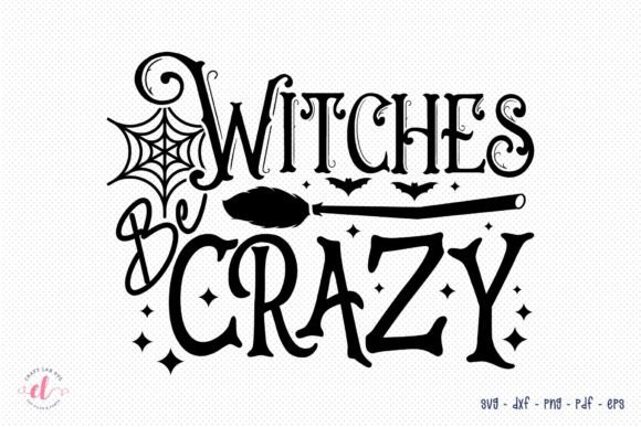 Witches Be Crazy Witch Halloween SVG Review